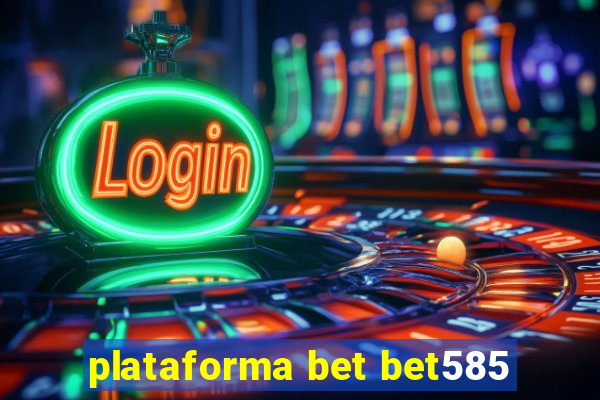 plataforma bet bet585